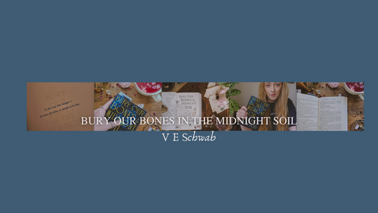 V E Schwab Readalong/Review BURY OUR BONES IN THE MIDNIGHT SOIL